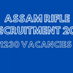 Assam Rifle Recruitment 2021: 1230 Vacancies | Apply Online
